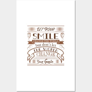 Let Your Smile Change The World Posters and Art
